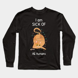 Cat is sick of all humans Long Sleeve T-Shirt